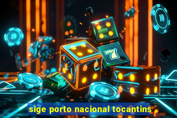 sige porto nacional tocantins